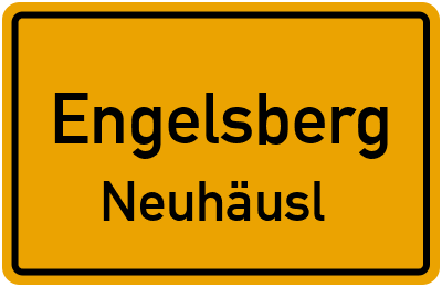 Ortsschild Engelsberg Neuhäusl