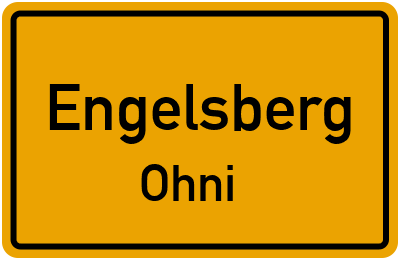Ortsschild Engelsberg Ohni