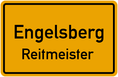 Ortsschild Engelsberg Reitmeister
