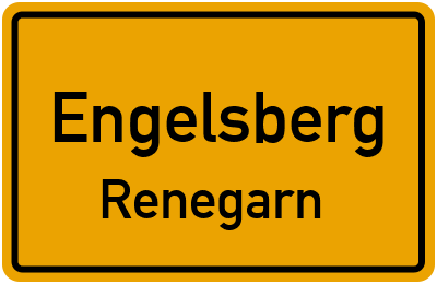 Ortsschild Engelsberg Renegarn