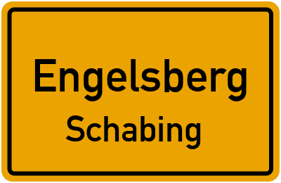 Ortsschild Engelsberg Schabing