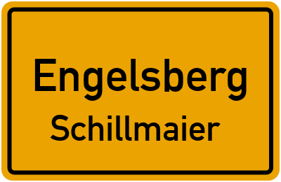 Ortsschild Engelsberg Schillmaier