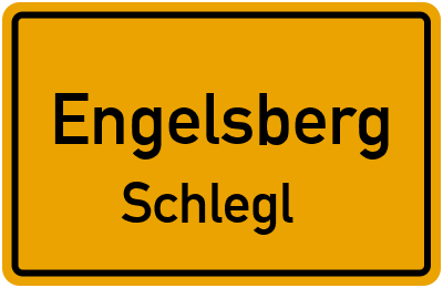 Ortsschild Engelsberg Schlegl