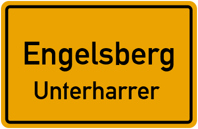 Ortsschild Engelsberg Unterharrer
