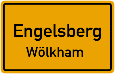 Ortsschild Engelsberg Wölkham