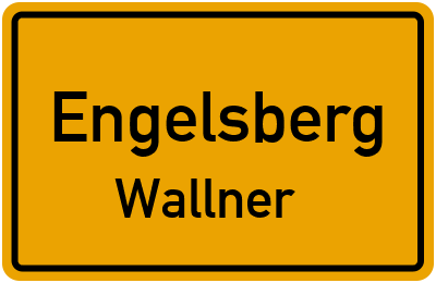 Ortsschild Engelsberg Wallner