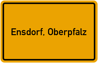 Ortsschild von Gemeinde Ensdorf, Oberpfalz in Bayern