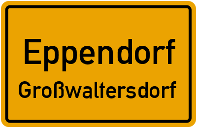 Ortsschild Eppendorf Großwaltersdorf