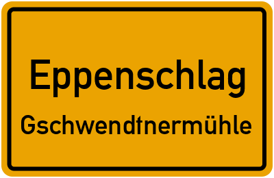 Straßenverzeichnis Eppenschlag Gschwendtnermühle