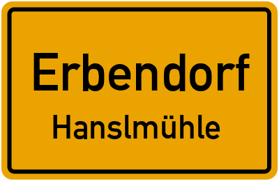 Ortsschild Erbendorf Hanslmühle