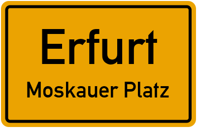 Ortsschild Erfurt Moskauer Platz