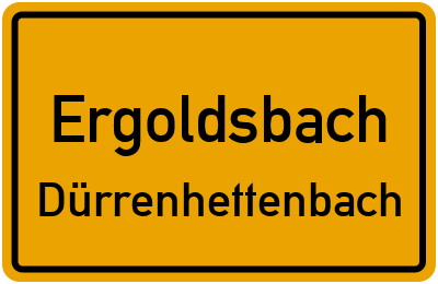 Ortsschild Ergoldsbach Dürrenhettenbach