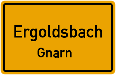 Ortsschild Ergoldsbach Gnarn