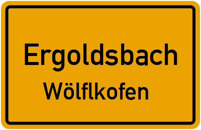 Ortsschild Ergoldsbach Wölflkofen