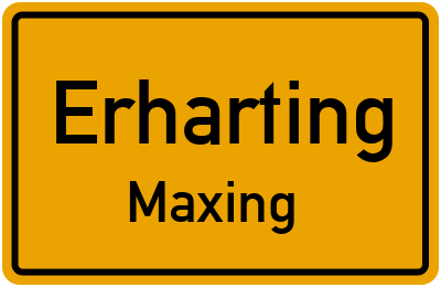 Straßenverzeichnis Erharting Maxing