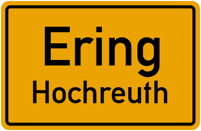 Ortsschild Ering Hochreuth