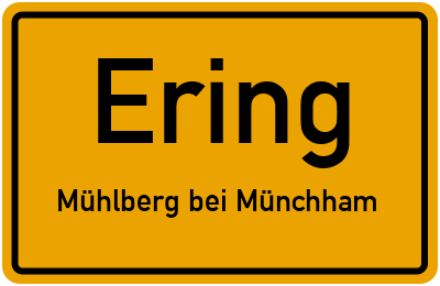 Ortsschild Ering Mühlberg bei Münchham