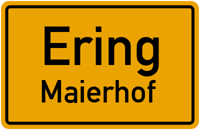 Ortsschild Ering Maierhof