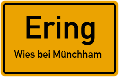 Ortsschild Ering Wies bei Münchham