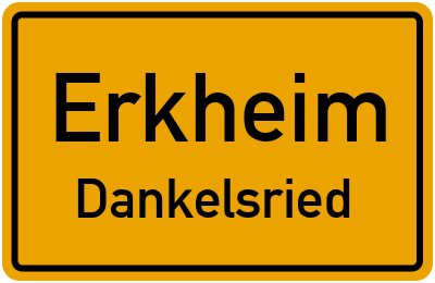 Ortsschild Erkheim Dankelsried
