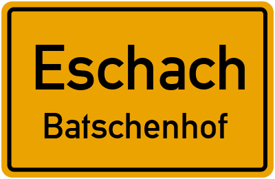 Straßenverzeichnis Eschach Batschenhof