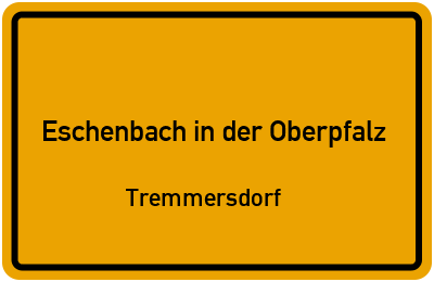 Straßenverzeichnis Eschenbach in der Oberpfalz Tremmersdorf