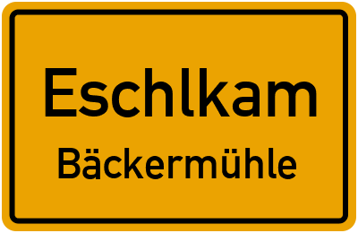 Ortsschild Eschlkam Bäckermühle