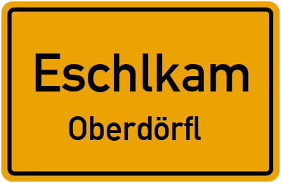 Ortsschild Eschlkam Oberdörfl