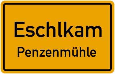 Ortsschild Eschlkam Penzenmühle