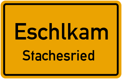 Ortsschild Eschlkam Stachesried