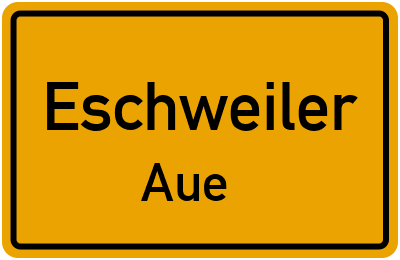 Ortsschild Eschweiler Aue
