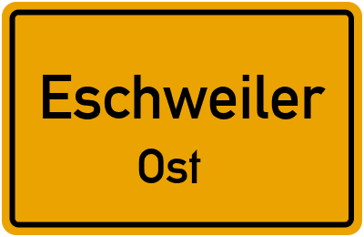 Ortsschild Eschweiler Ost