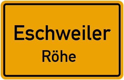 Ortsschild Eschweiler Röhe