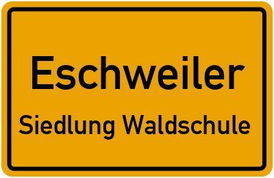 Ortsschild Eschweiler Siedlung Waldschule