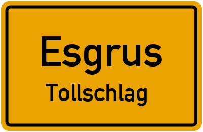 Straßenverzeichnis Esgrus Tollschlag