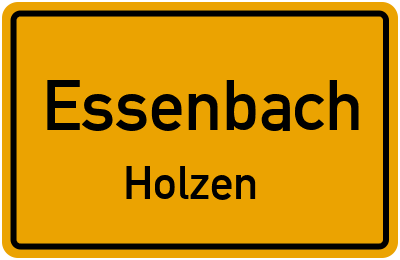 Ortsschild Essenbach Holzen