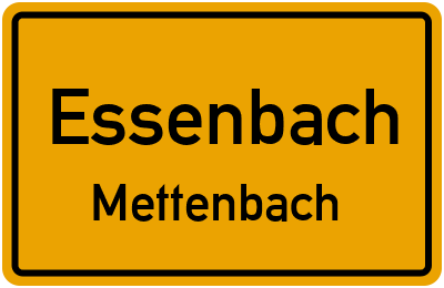 Ortsschild Essenbach Mettenbach