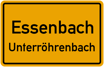 Ortsschild Essenbach Unterröhrenbach