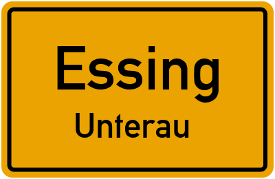 Ortsschild Essing Unterau