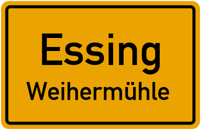 Ortsschild Essing Weihermühle