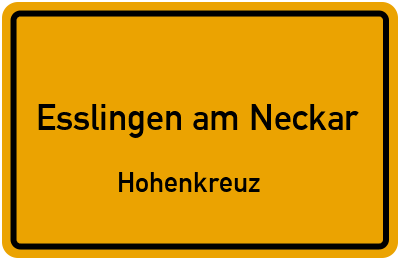 Ortsschild Esslingen am Neckar Hohenkreuz