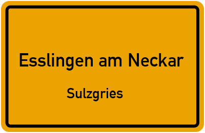 Ortsschild Esslingen am Neckar Sulzgries