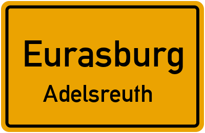 Ortsschild Eurasburg Adelsreuth
