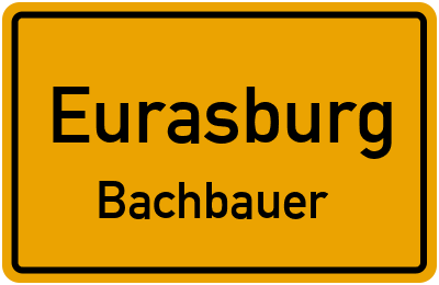 Ortsschild Eurasburg Bachbauer