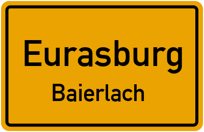 Ortsschild Eurasburg Baierlach