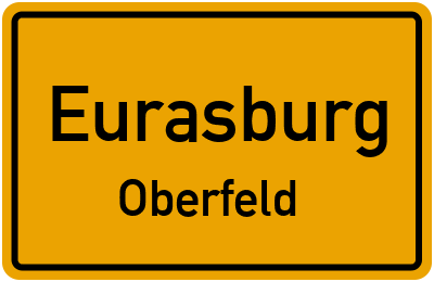 Ortsschild Eurasburg Oberfeld