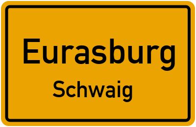 Ortsschild Eurasburg Schwaig