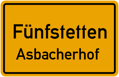 Ortsschild Fünfstetten Asbacherhof