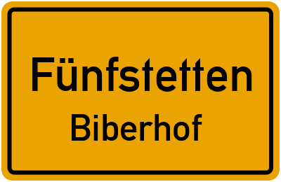 Ortsschild Fünfstetten Biberhof