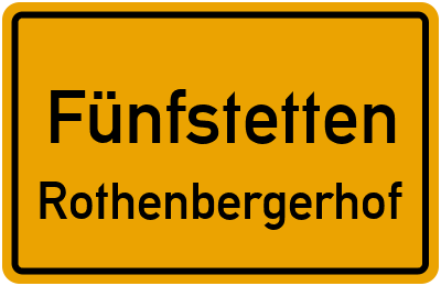 Ortsschild Fünfstetten Rothenbergerhof